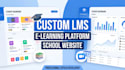 develop a custom lms platform and educational website for your school