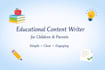 write engaging educational content for children and parents