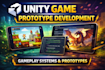 develop a unity game prototype or gameplay system in unity