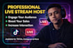 be your live streaming host and engage your audience