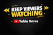 create a youtube outro that keeps viewers watching