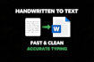 retype handwritten notes or documents into clean text