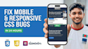 fix responsive issues and CSS bugs in 24 hours