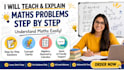 teach and explain maths problems step by step