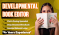 be developmental book editor, proofread or developmentally edit your manuscript