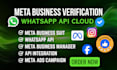 do meta business verification, whatsapp api setup and meta app approval fast