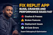 fix replit app bugs, crashes, errors and performance issues fast
