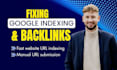 fix google indexing issues and index your website and backlinks fast