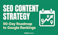create a 90day SEO content plan so your website ranks on google