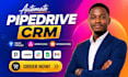 fix and automate pipedrive CRM, sales pipeline, workflows and integrations