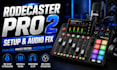 setup and optimize rodecaster pro 2 for podcast and streaming