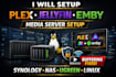 setup plex, jellyfin, emby media server on synology, nas, ugreen and linux