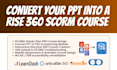 convert powerpoint to articulate rise 360 scorm lms interactive elearning course