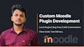 develop a custom moodle plugin, fix bugs, or customize your lms