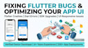 fix bugs, errors and improve UI in your flutter application