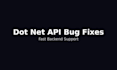 fix your dot net or API backend issues fast