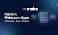 develop custom make com integromat app, modules and API integrations
