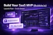 develop bubble io, saas mvp, and scalable no code web application