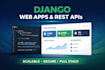 build scalable django web apps, apis, and modern full stack solutions