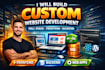 build custom website development as full stack developer, front end developer