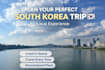 plan your perfect trip to south korea