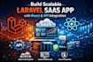 build scalable laravel saas app with react and API integration