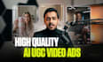 create human fiendly ai ugc video ads