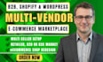 build multi vendor b2b, shopify and wordpress ecommerce marketplace website