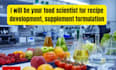 do food scientist, recipe development, supplement formulation