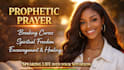 pray for you and speak prophetic prayers for freedom and breakthrough