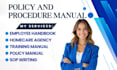 write employee handbook, policy and procedure manual, sops