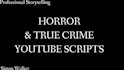 write a captivating horror or crime youtube script