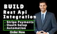 build rest API integration, stripe payments, oauth setup and automation