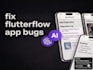 fix flutterflow app bugs