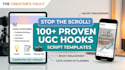 provide over 100 proven ugc hooks and script templates