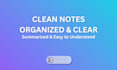 organize and summarize your school notes and lectures