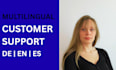 provide multilingual customer support in de, en, es
