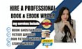 be your ghostwriter, ebook writer, fiction and non fiction ghostwriter