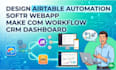 design airtable automation, softr webapp, make com workflow, crm dashboard