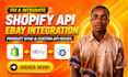 fix shopify API, ebay integration, product sync and custom API issues
