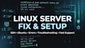 setup, fix and configure your linux server