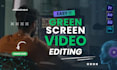 do green screen removal rotoscoping professional green screen video editing