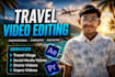 professionally edit travel videos