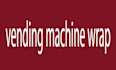 create unique  vending machine wrap