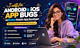 fix android and ios app bugs as a mobile app developer