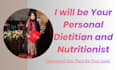 be your personal dietitian and nutritionist