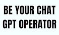 be your chat gpt operator