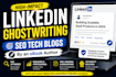 write high impact linkedin posts and authority building SEO blogs