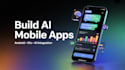 build ai mobile app ios mobile app android app and mobile app developer