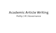 write SEO blogs  on politics, and international relations